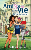 Amies pour la vie - Tome 3, C'est la jungle !
